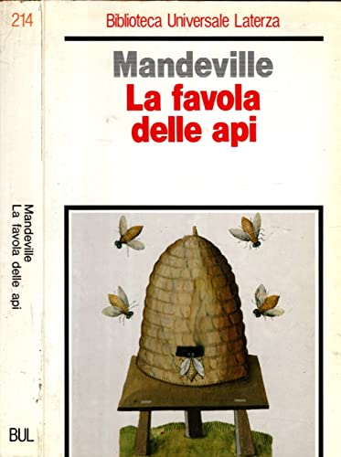 La favola delle api. Ovvero, vizi privati, pubblici benefici