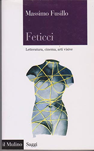 Feticci. Letteratura, cinema, arti visive