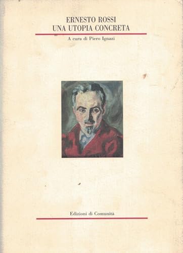 Ernesto Rossi una utopia concreta