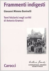 Frammenti indigesti. Temi folclorici negli scritti di Antonio Gramsci