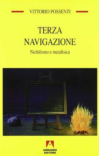 Terza navigazione. Nichilismo e metafisica