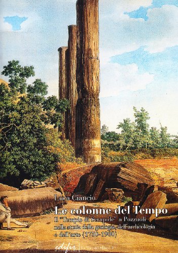 Le colonne del tempo. Il tempio di Serapide a Pozzuoli nella storia della geologia, dell'archeologia e dell'arte (1750-1900)