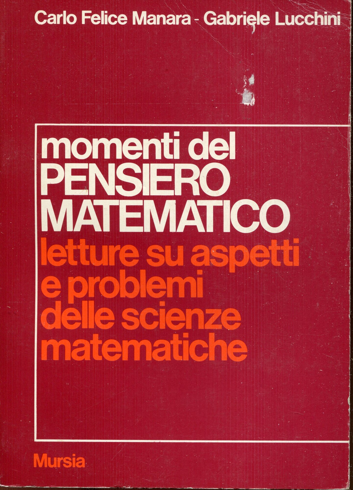 Momenti del pensiero matematico : letture su aspetti e problemi delle scienze matematiche
