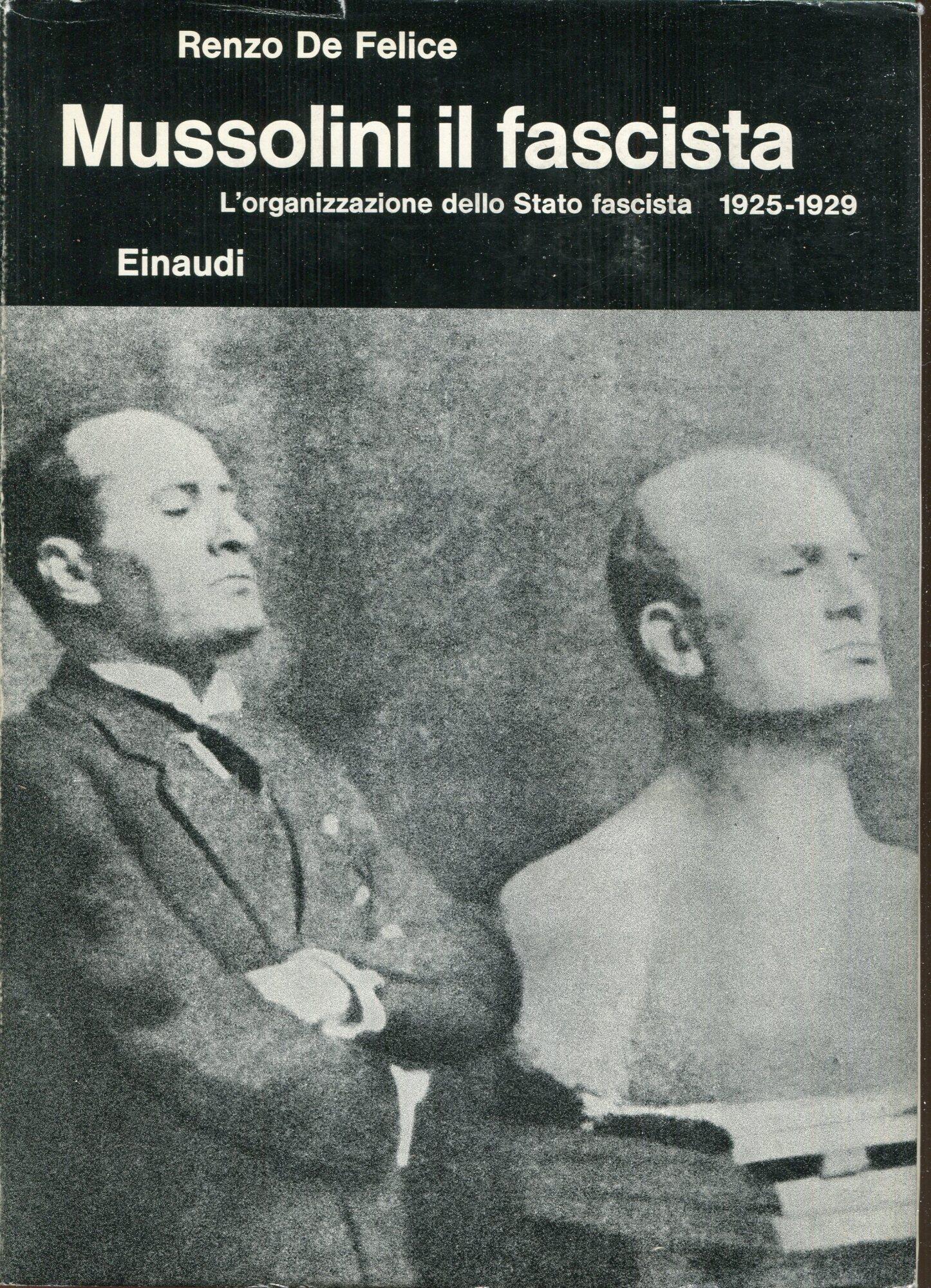 Mussolini il fascista 2: L'organizzazione dello stato fascista : 1925-1929