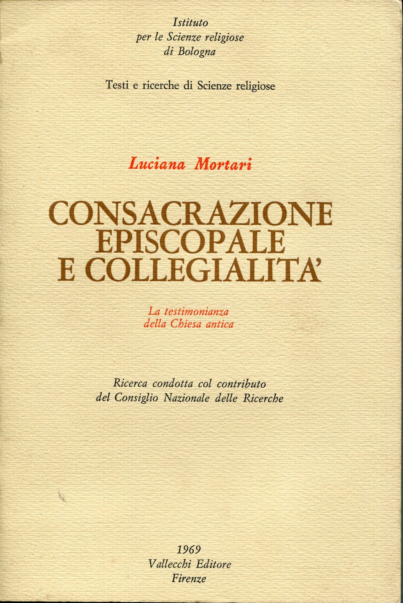 Consacrazione episcopale e collegialit?? : la testimonianza della Chiesa antica
