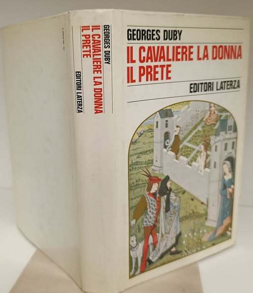 Il cavaliere, la donna, il prete : il matrimonio nella Francia feudale