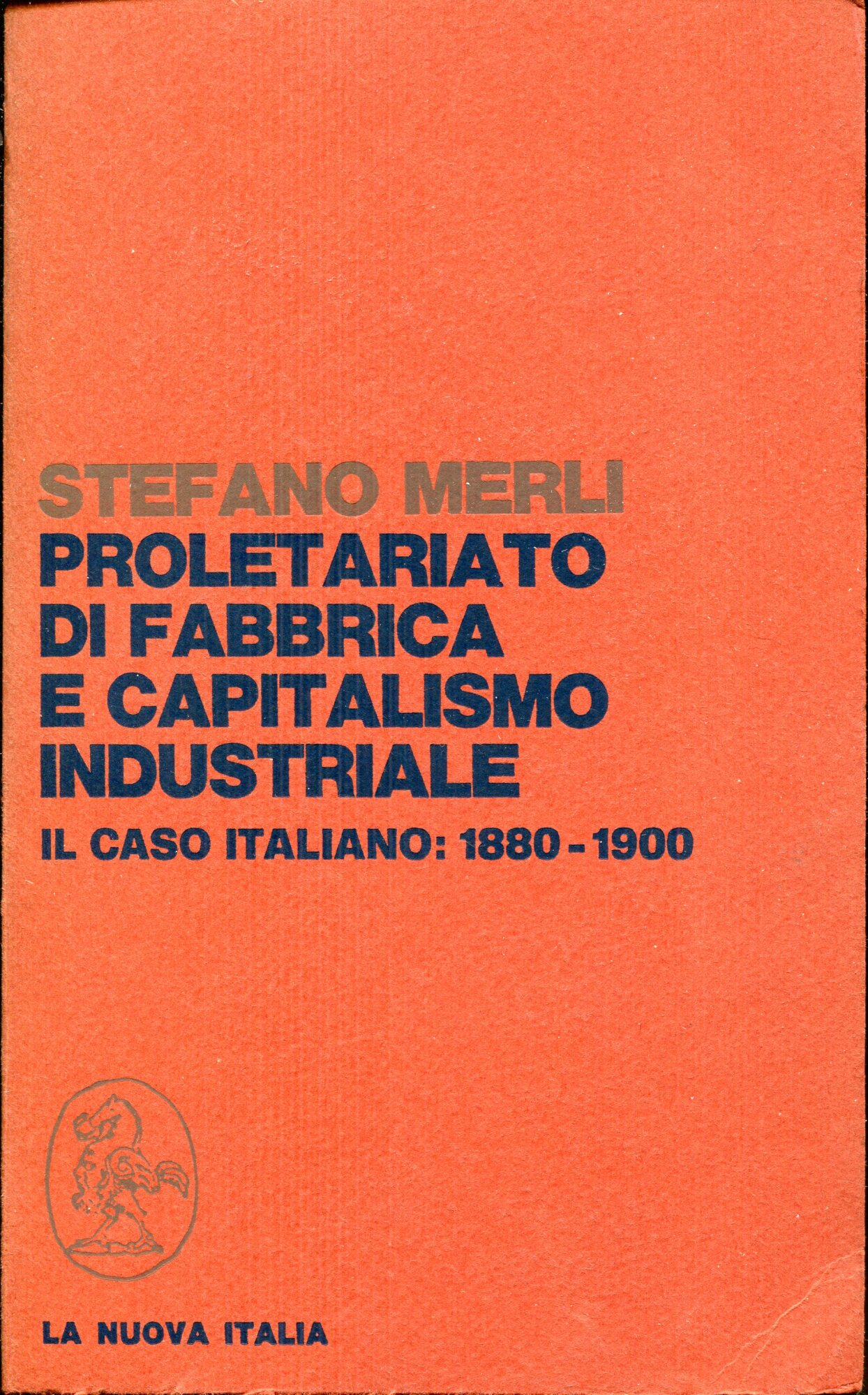 Proletariato di fabbrica e capitalismo industriale : il caso italiano, 1880-1900
