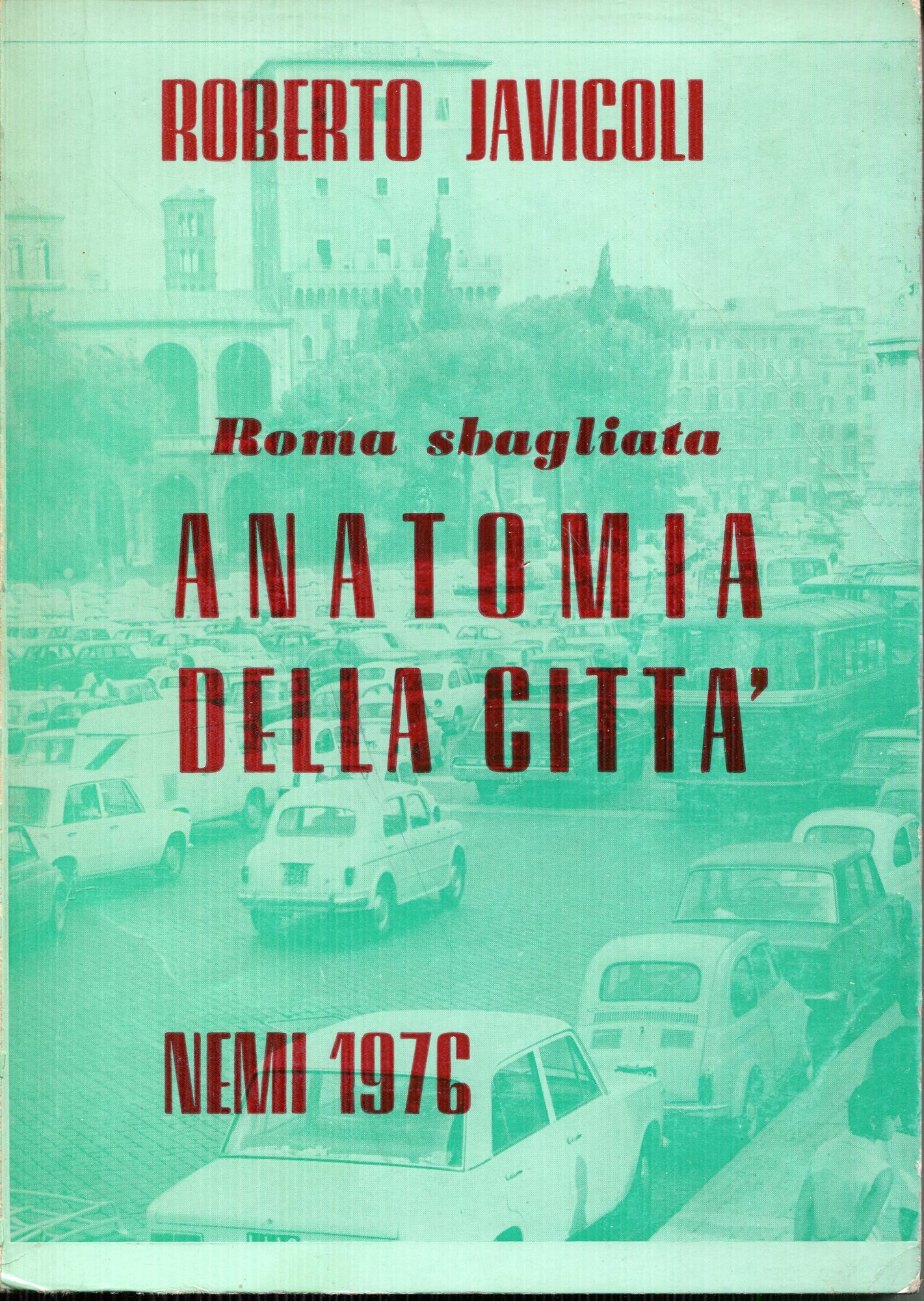 Roma sbagliata : anatomia della citta