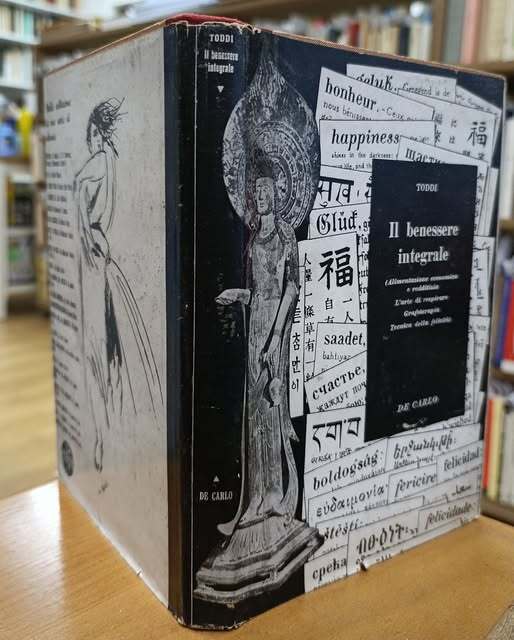 Il benessere integrale : alimentazione economica e redditizia, l'arte di respirare, grafoterapia, tecnica della felicit??