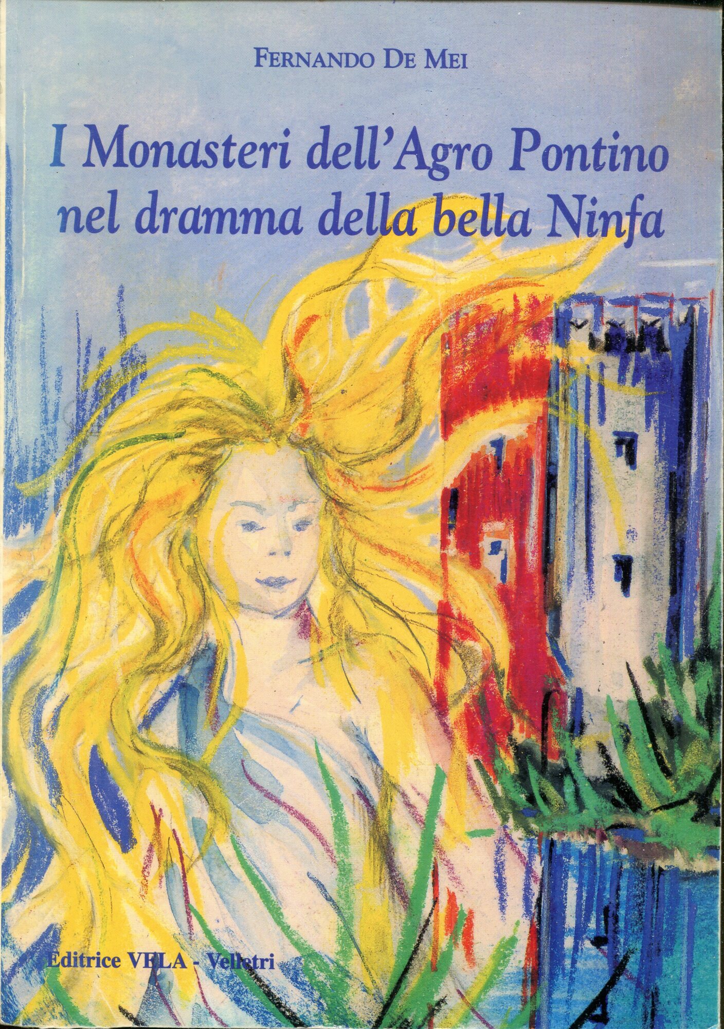 I Monasteri dell'Agro Pontino nel dramma della bella Ninfa