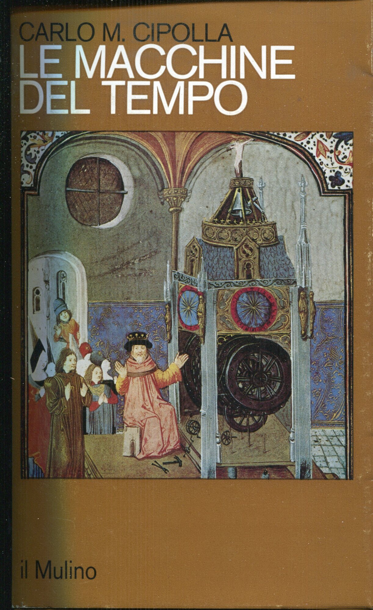 Le macchine del tempo : l'orologio e la societ?? (1300-1700)