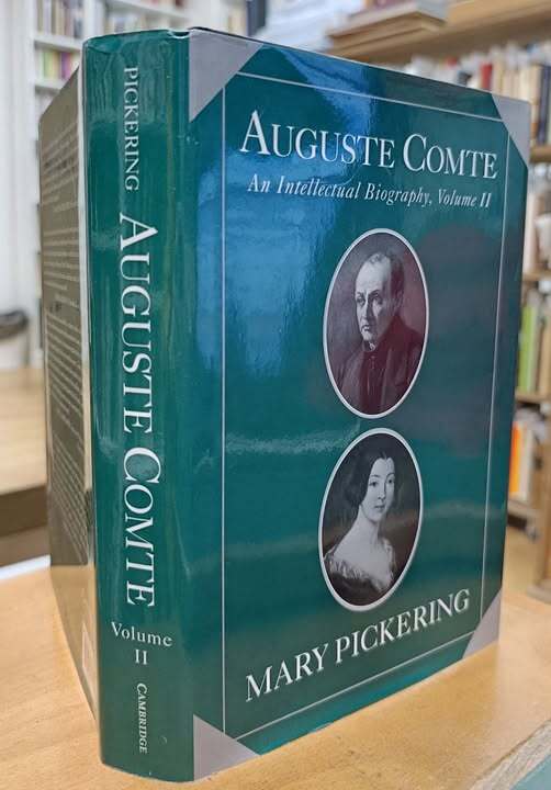 Auguste Comte: Volume 2: An Intellectual Biography