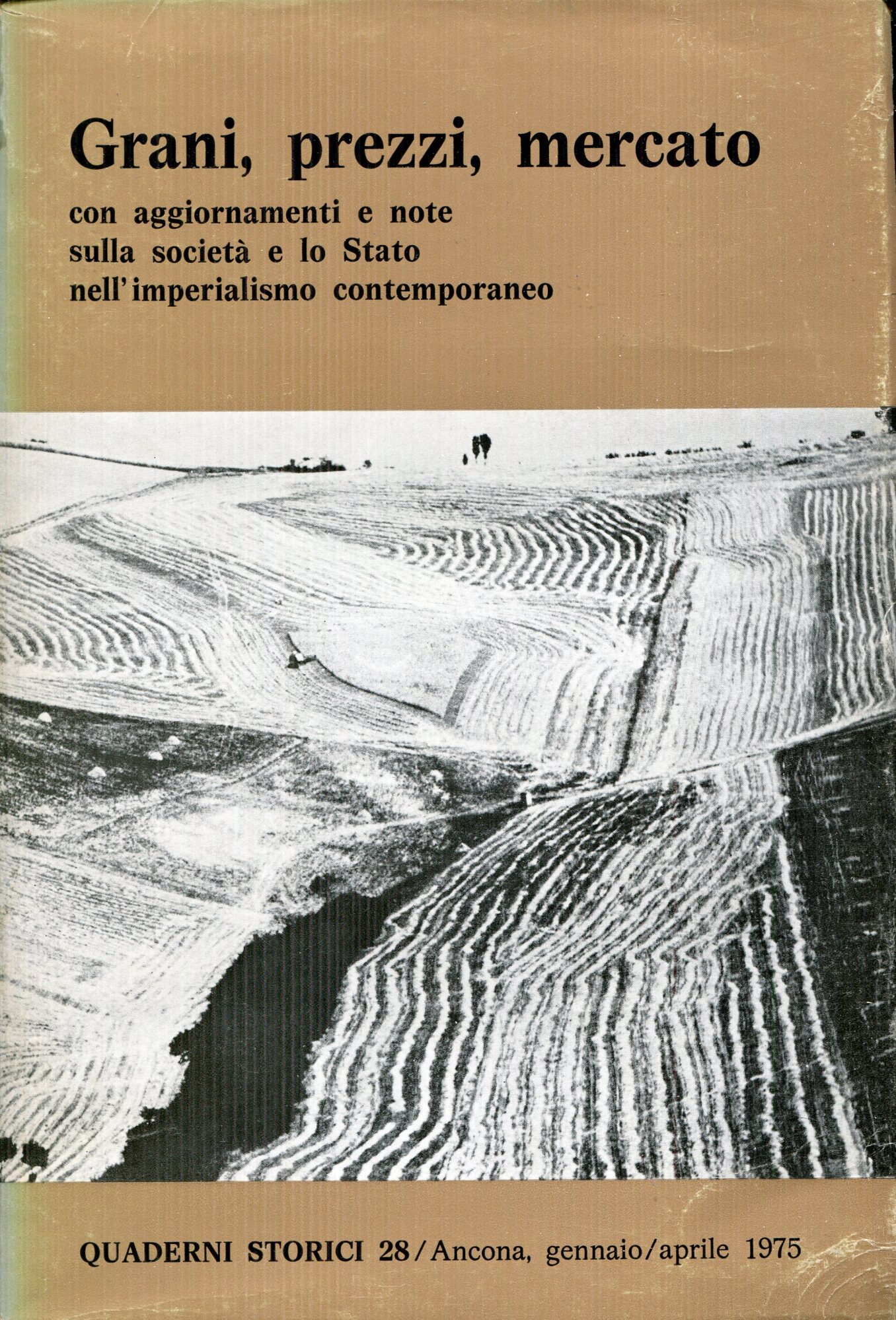 Grani, prezzi, mercato : con aggiornamenti e note sulla societ?? e lo stato nell'imperialismo contemporane. Quaderni storici , 28, A. 10, fasc. 1(gennaio-aprile 1975)