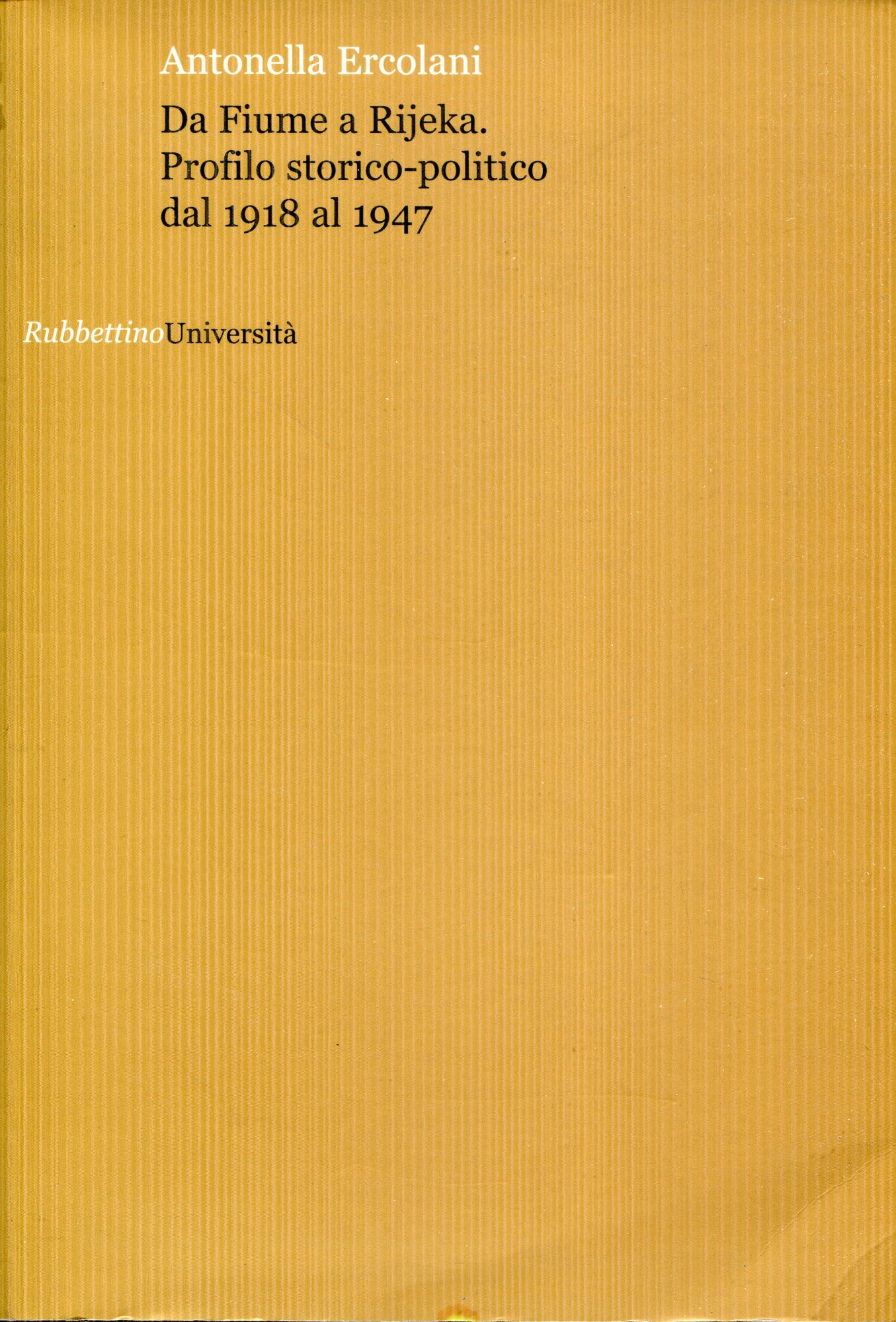 Da Fiume a Rijeka. Profilo storico-politico dal 1918 al 1947