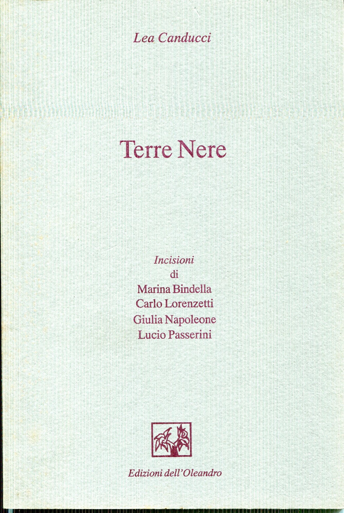 Terre Nere. Incisioni da: Marina Bindella, Carlo Lorenzetti, Giulia Napoleone, Lucio Passerini