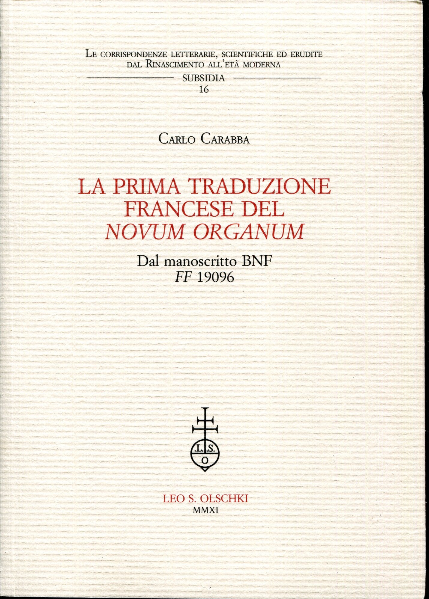 La prima traduzione francese del ??Novum Organum?? dal manoscritto BNF FF 1906