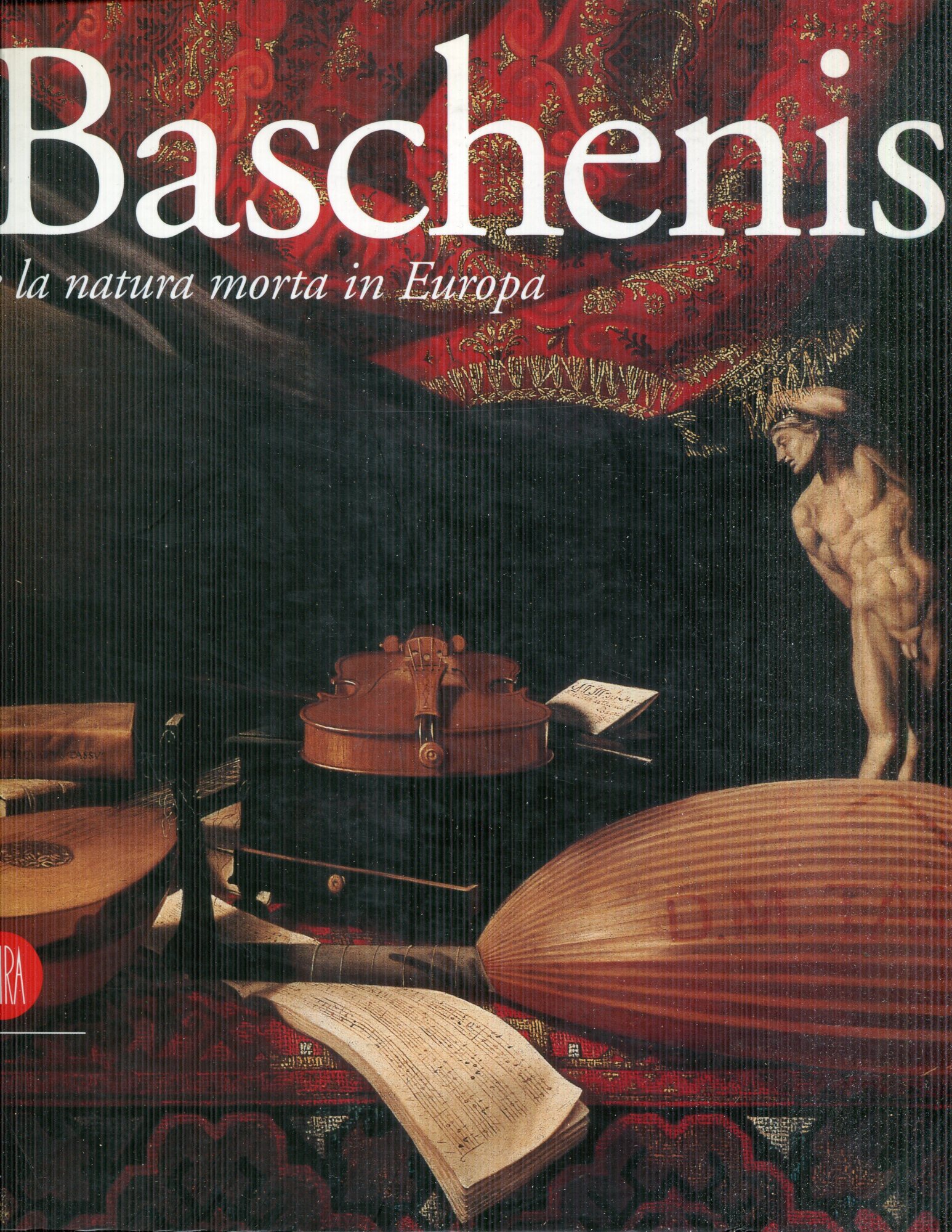 Evaristo Baschenis e la natura morta in Europa. Catalogo della Mostra tenuta a Roma nel 1997
