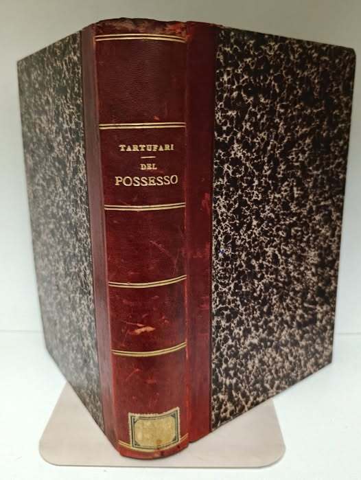 Del possesso considerato nella sua nozione in quanto riguarda soggetti ed oggetti. Ed. postuma a cura di Luigi Tartufari