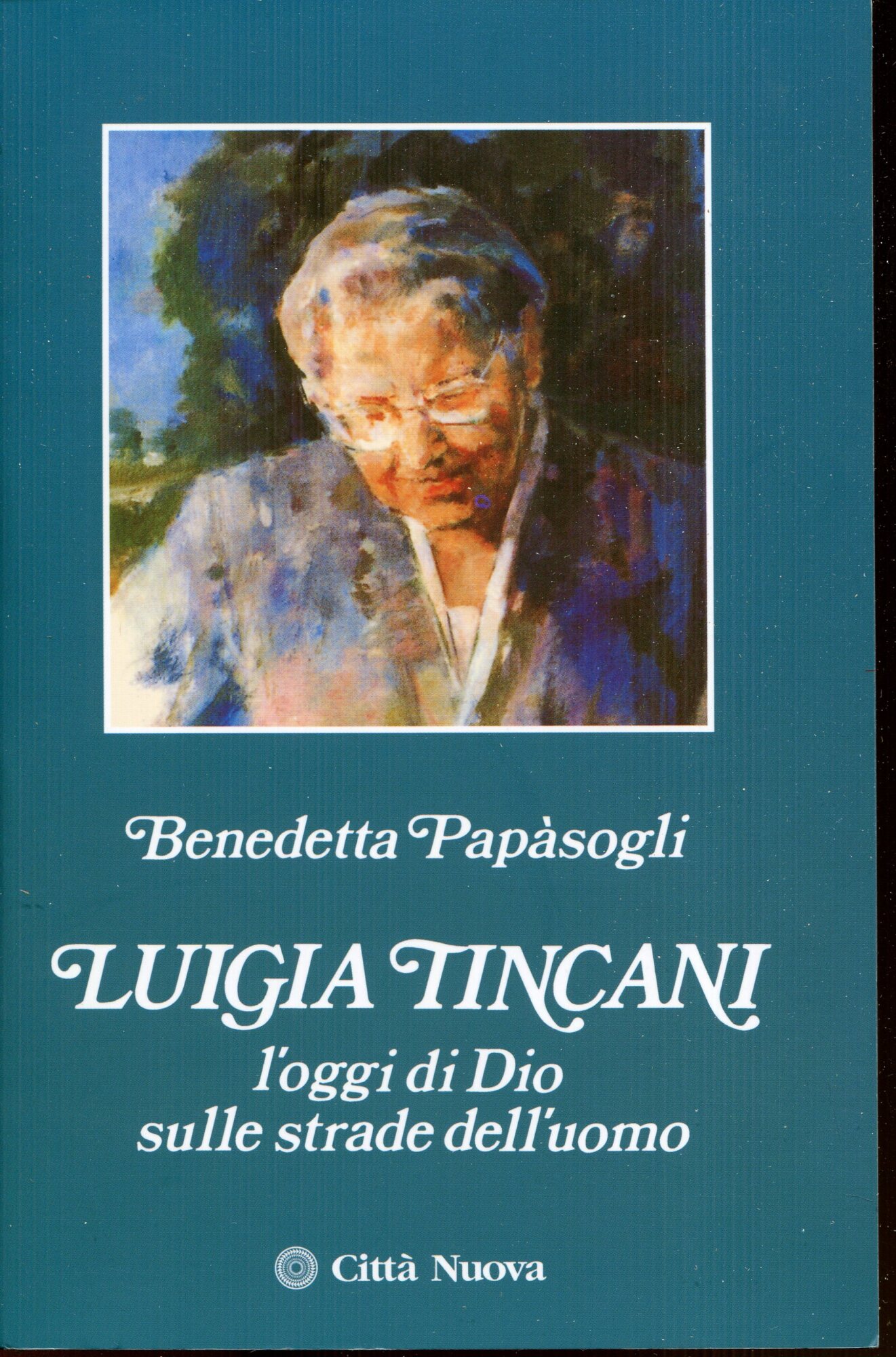 Luigia Tincani. L'oggi di Dio sulle strade dell'uomo