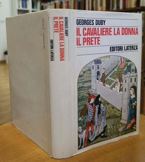 Il cavaliere, la donna, il prete : il matrimonio nella Francia feudale