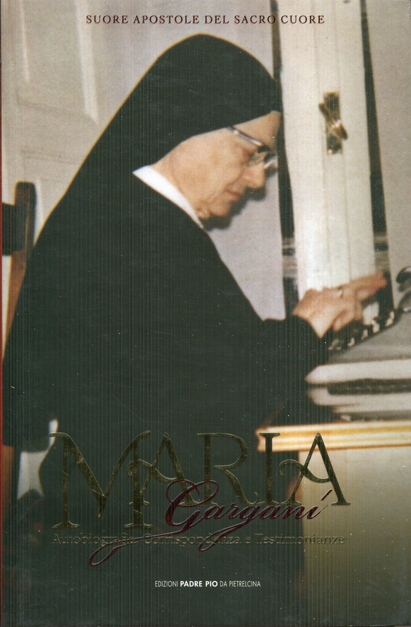 Maria Gargani. Autobiografia, corrispondenza e testimonianze
