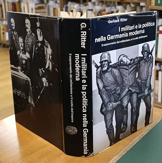 I militari e la politica nella Germania moderna [3]: Il sopravvento del militarismo e il crollo dell'impero : 1917-18
