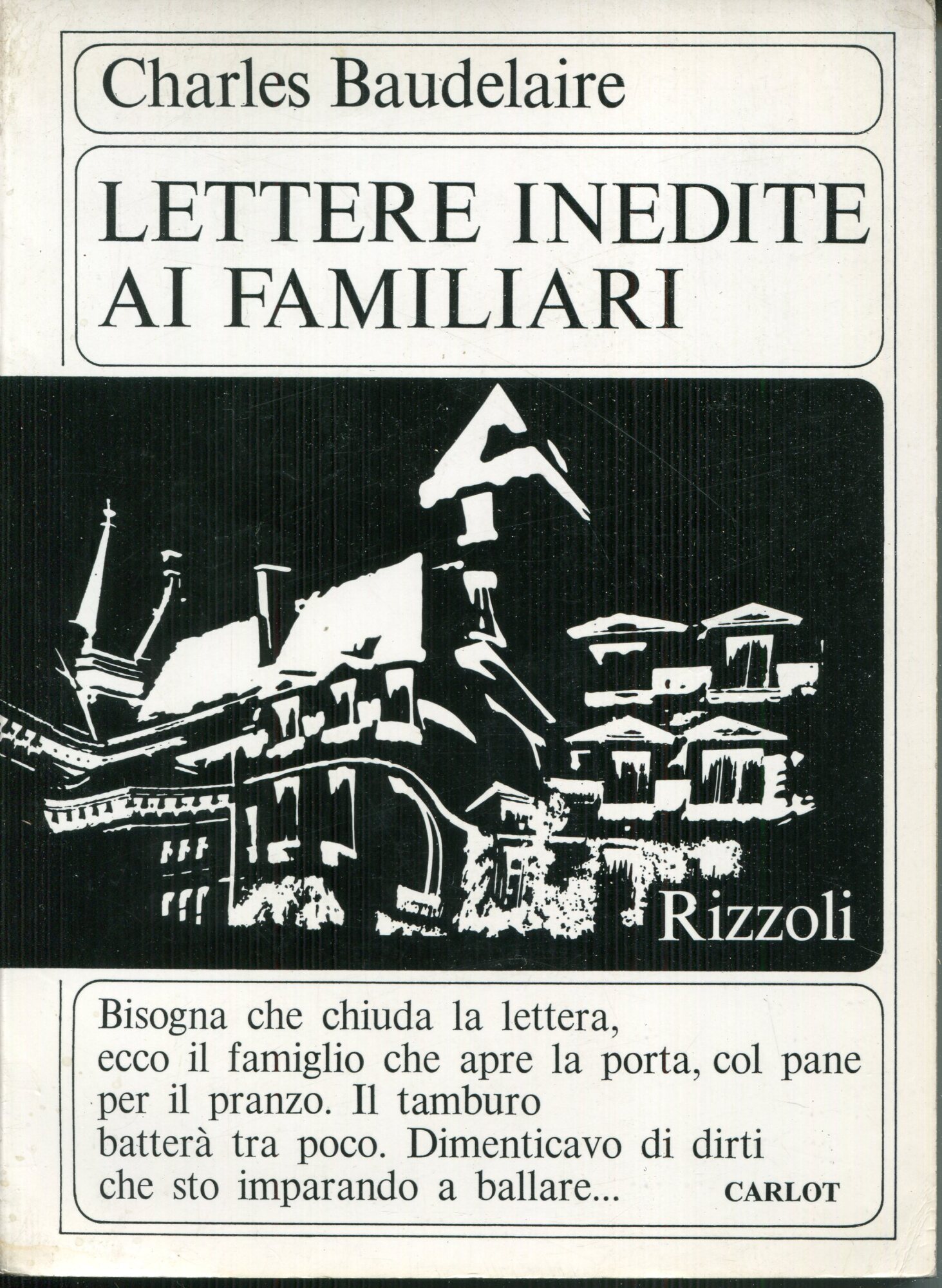 Lettere inedite ai familiari.  Prefazione di Giovanni Macchia ; traduzione e note di Luigi De Nardis