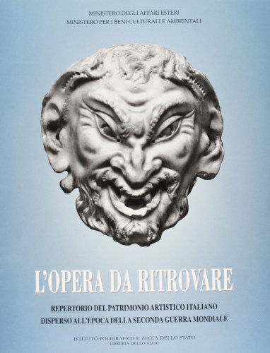 L'opera da ritrovare. Repertorio del patrimonio artistico italiano disperso all'epoca della seconda guerra mondiale