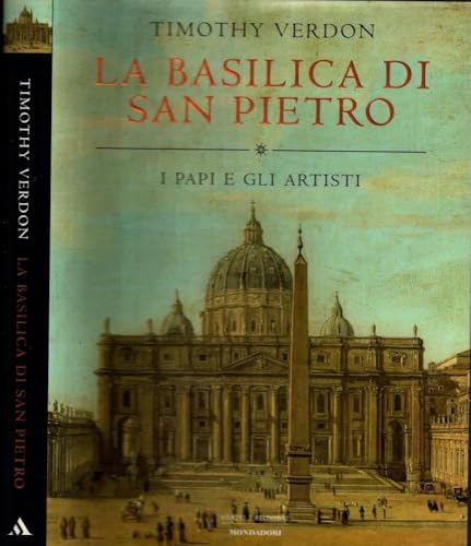 La basilica di San Pietro. I papi e gli artisti