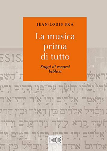 La musica prima di tutto. Saggi di esegesi biblica