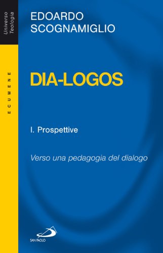 Dia-logos. Verso una pedagogia del dialogo. Prospettive (Vol. 1)