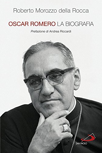 Oscar Romero. La biografia