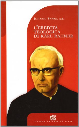 L'eredit?? teologica di Karl Rahner