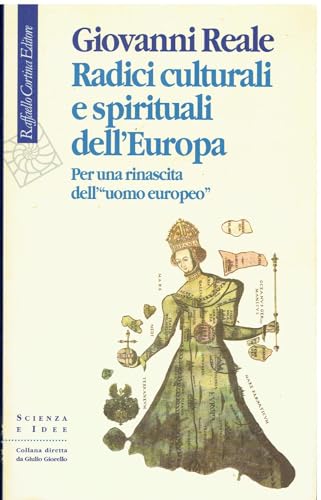 Radici culturali e spirituali dell'Europa. Per una rinascita dell'??uomo europeo??