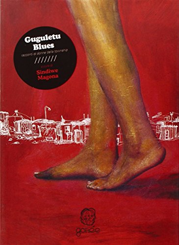 Guguletu Blues. Racconti di donne della township. Testo xhosa a fronte. Ediz. multilingue