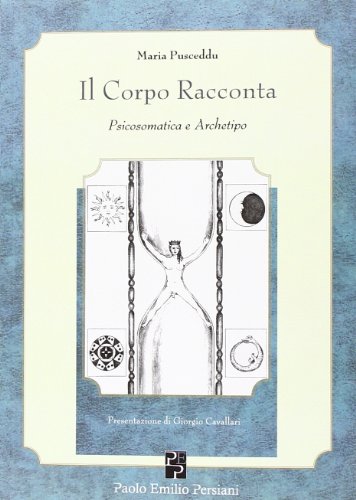 Il Corpo Racconta: Psicosomatica e Archetipo