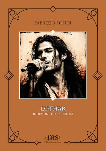 Lothar. Il demone del successo. Fai attenzione a ci?? che desideri, perch?? potresti ottenerlo. Ediz. integrale