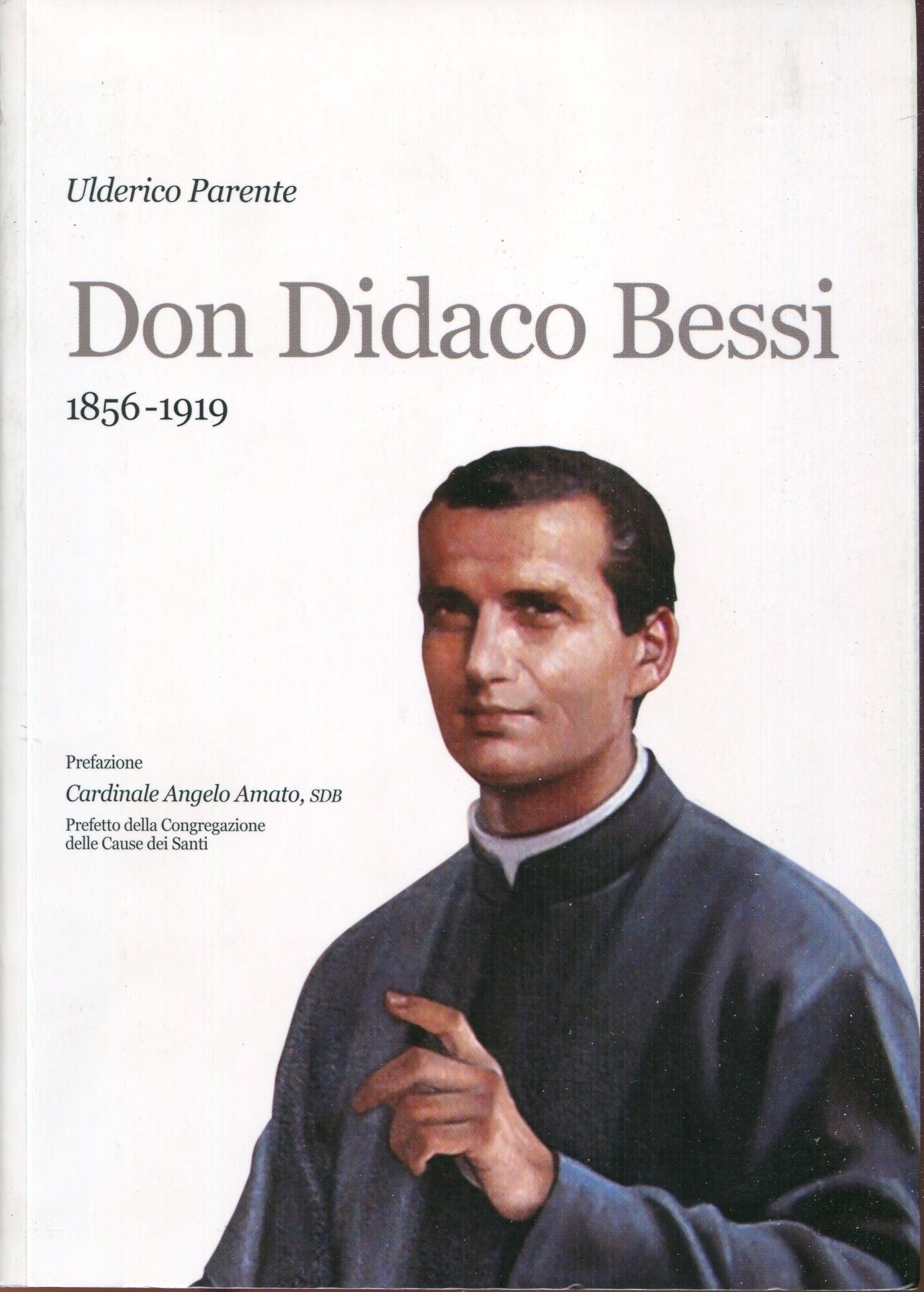 Don Didaco Bessi, 1856-1919 ; prefazione cardinale Angelo Amato, SDB