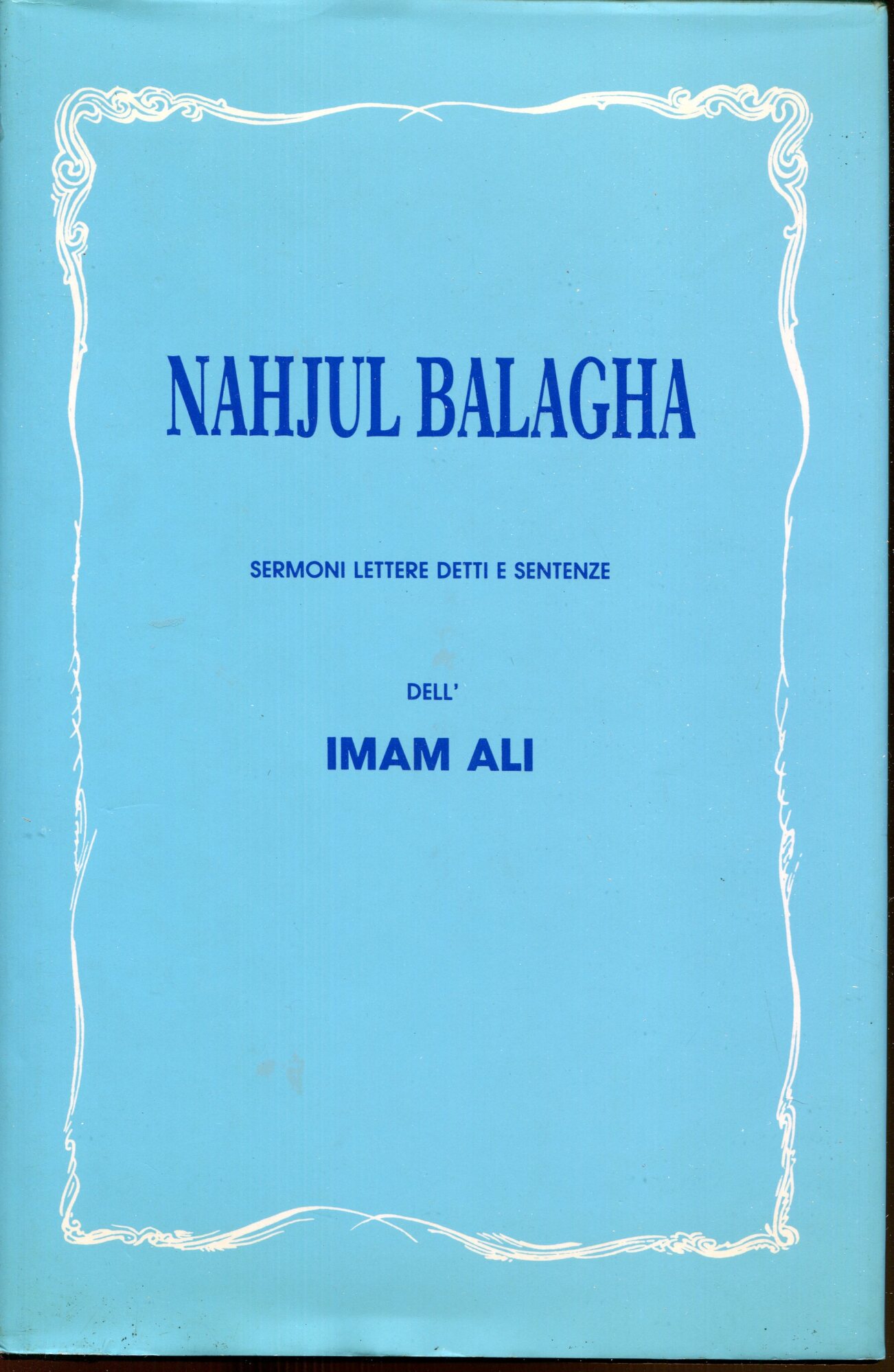 Sermoni, lettere, detti e sentenze dell'Imam Ali