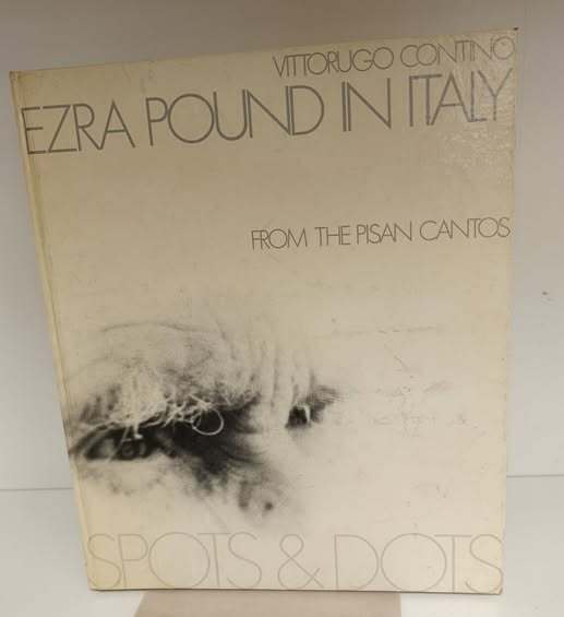 Ezra Pound in Italy : from the Pisan cantos : spots & dots. Ed. di 1500 esemplari