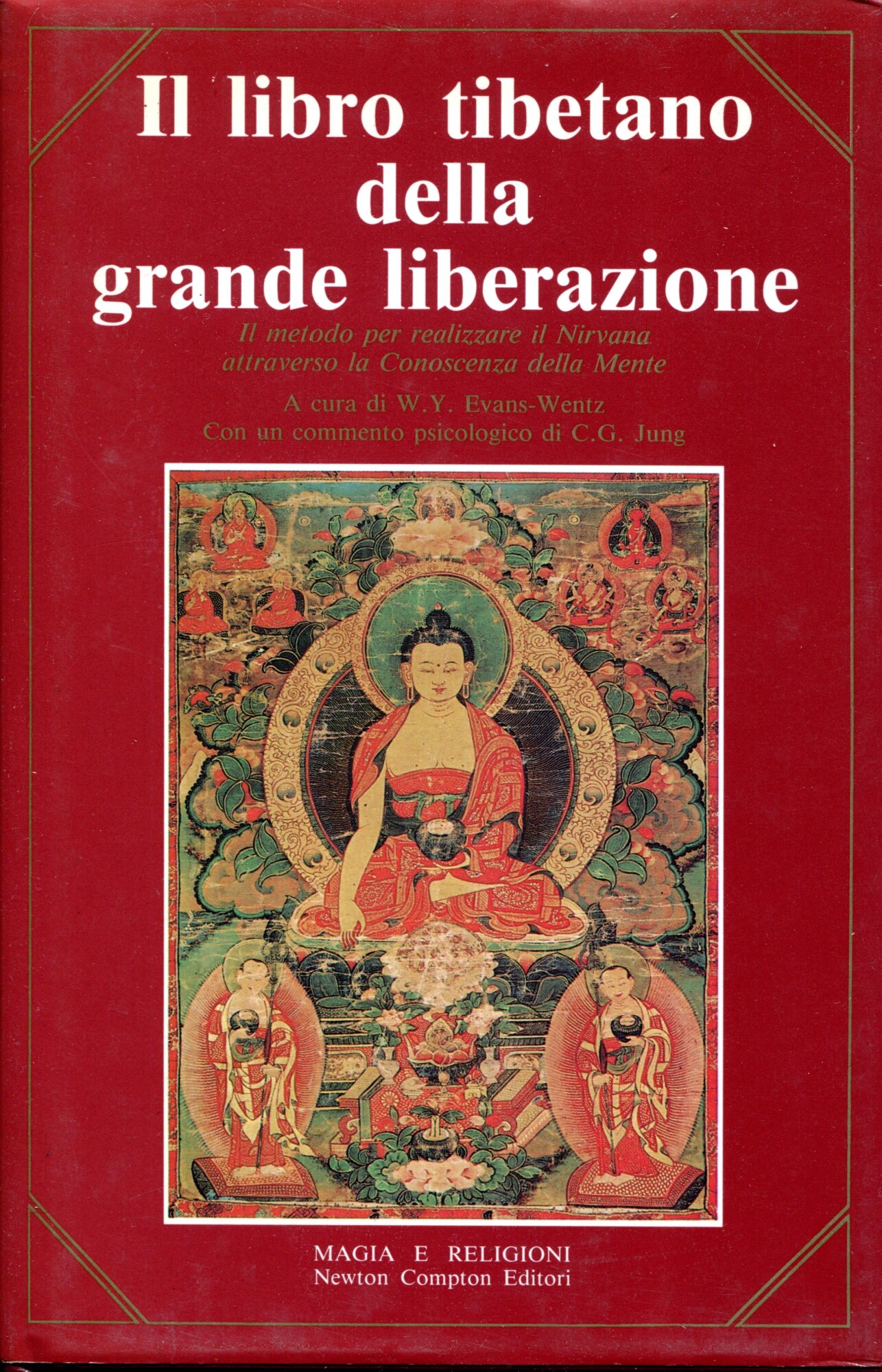 Il libro tibetano della grande liberazione : il metodo per realizzare il nirvana attraverso la conoscenza della mente. Con un commento psicologico di C. G. Jung. Seconda edizione