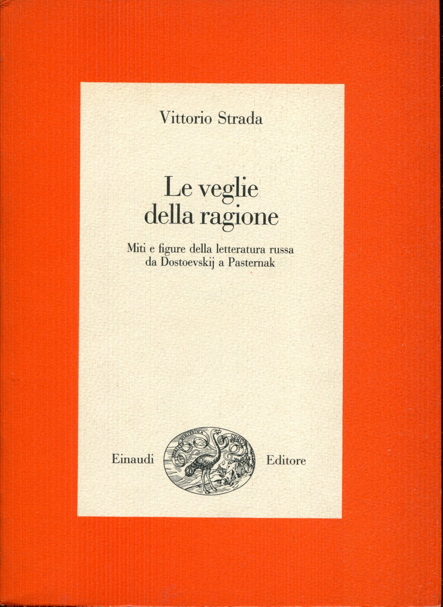 Le veglie della ragione : miti e figure della letteratura russa da Dostoevskij a Pasternak