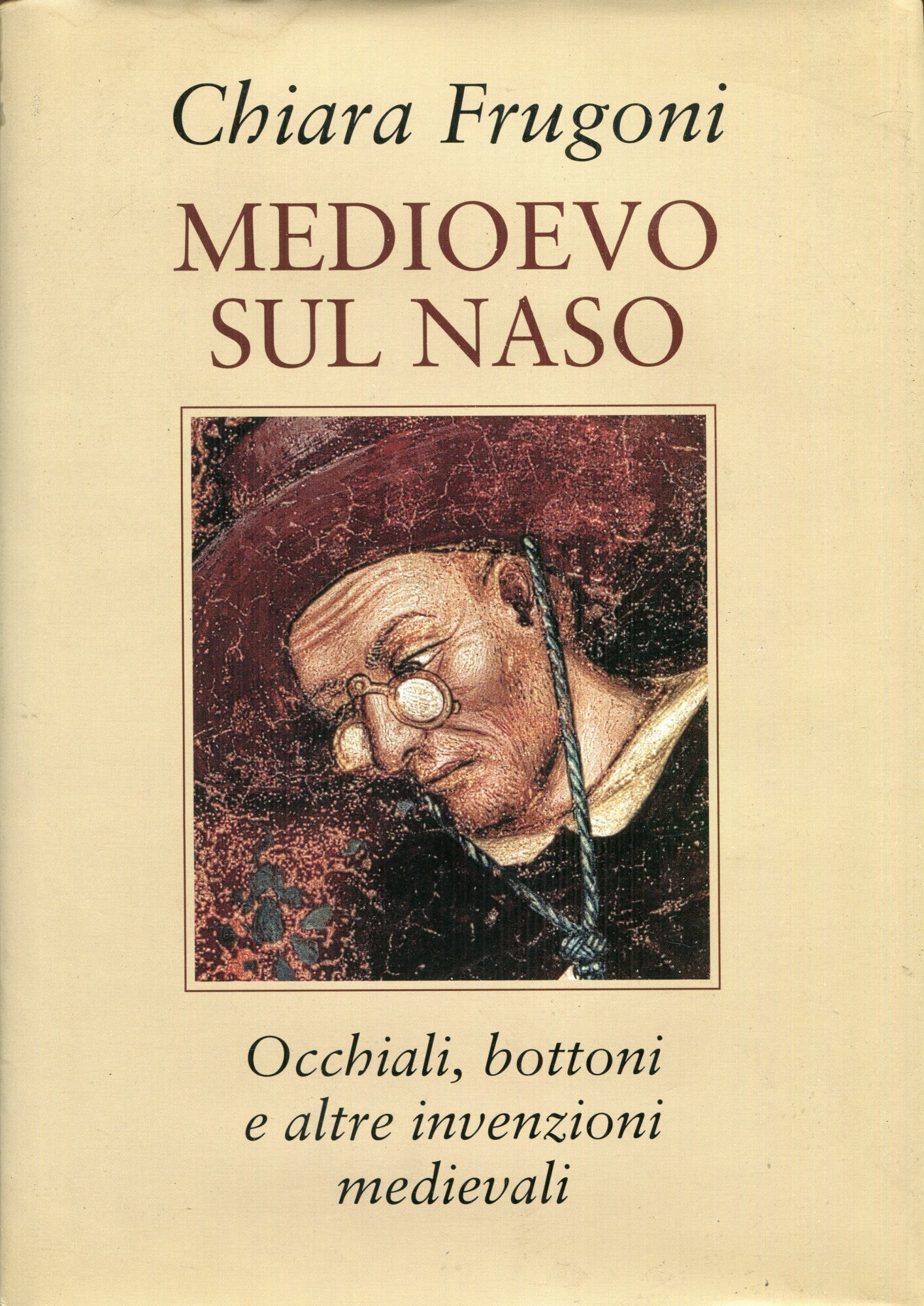 Medioevo sul naso : occhiali, bottoni e altre invenzioni medievali