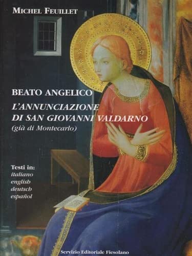 Beato Angelico. L'annunciazione di San Giovanni Valdarno (gi?? di Montecarlo)