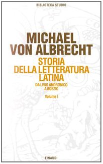 Storia della letteratura latina. La letteratura dell'Et?? repubblicana (Vol. 1)