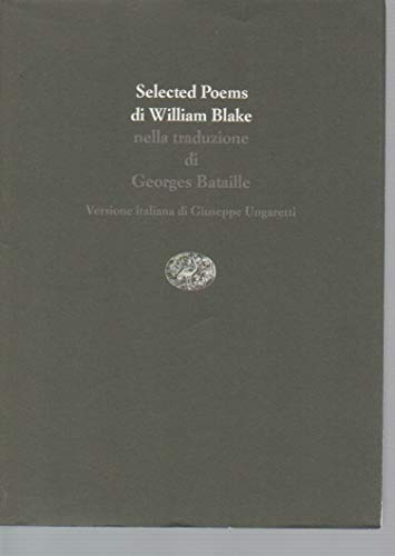 Selected poems. Nella traduzione di Georges Bataille. Versione italiana di Giuseppe Ungaretti