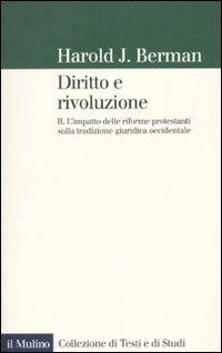 Diritto e rivoluzione. L'impatto delle riforme protestanti sulla tradizione giuridica occidentale (Vol. 2)