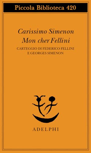 Carissimo Simenon-Mon cher Fellini. Carteggio di Federico Fellini e Georges Simenon