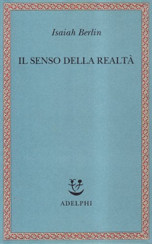 Il senso della realt??. Studi sulle idee e la loro storia
