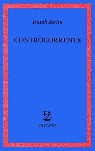 Controcorrente. Saggi di storia delle idee